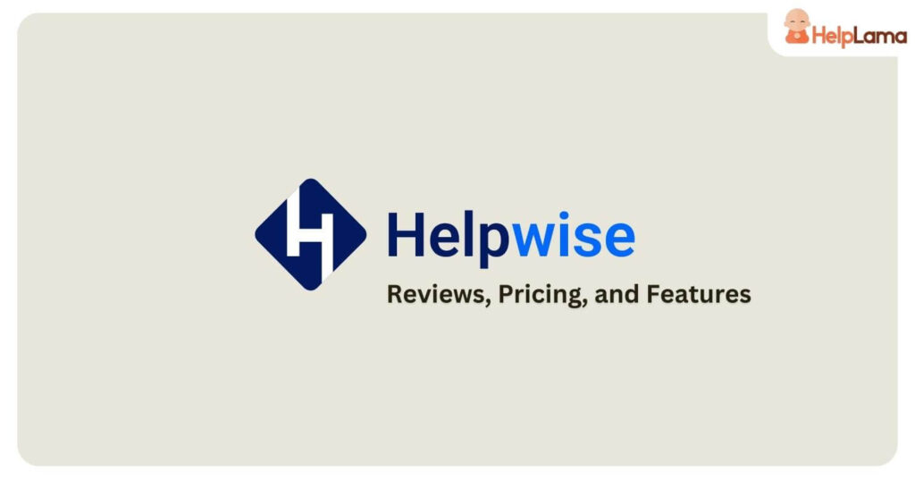 Helpwise Pricing, Reviews, and Features (June 2023)