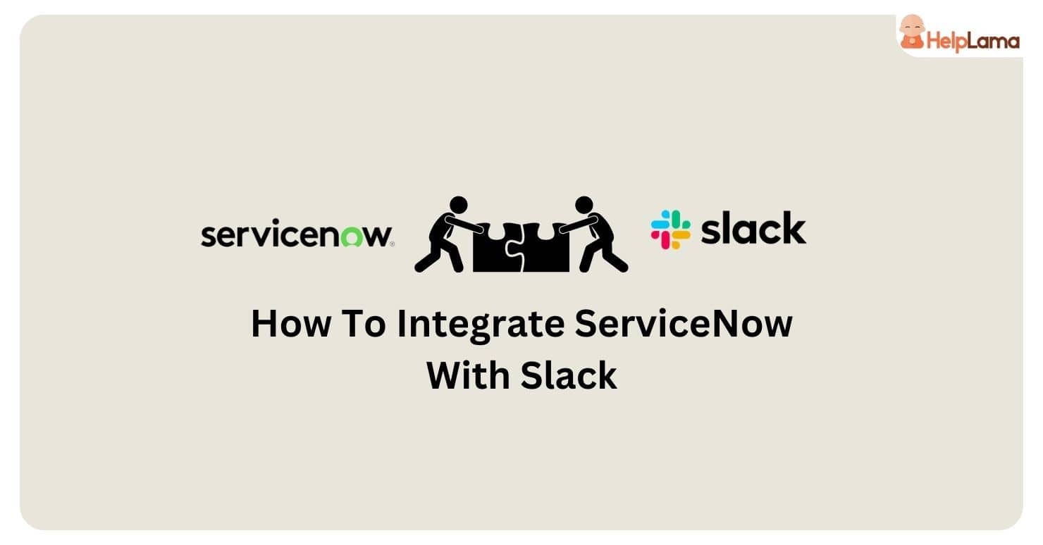 Slack Servicenow Bot How To Integrate ServiceNow With Slack