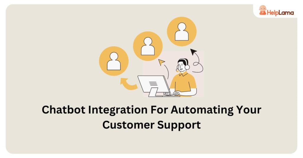 Chatbot Integration For Automating Your Customer Support