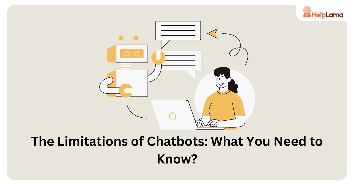 The Limitations of Chatbots: What You Need to Know?